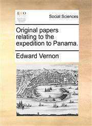 Original papers relating to the expedition to Panama.,1170707920,9781170707920