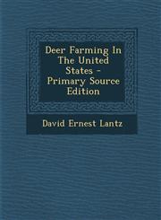 Deer Farming in the United States - Primary Source Edition,129368306X,9781293683064