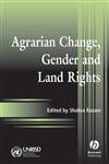 Agrarian Change, Gender and Land Rights,1405110767,9781405110761