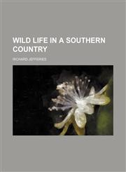 Wild Life in a Southern Country,1150639237,9781150639234