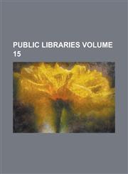 Public libraries Volume 15,1236778405,9781236778406