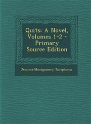 Quits A Novel, Volumes 1-2,1287749267,9781287749264