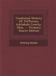Condensed History Of Jefferson, Ashtabula County, Ohio... - Primary Source Edition,1295615606,9781295615605