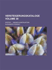 Versteigerungskataloge; später ... Wiener Kunstauktion Volume 30,1234157616,9781234157616