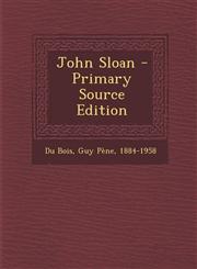 John Sloan - Primary Source Edition,1293849189,9781293849187