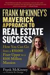 Frank McKinney's Maverick Approach to Real Estate Success How You Can Go from a $50,000 Fixer Upper to a $100 Million Mansion,0471737151,9780471737155