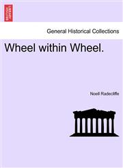 Wheel within Wheel.,1241405891,9781241405892
