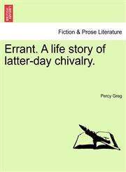 Errant. A life story of latter-day chivalry.,1240896271,9781240896271