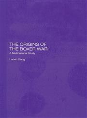 The Origins of the Boxer War A Multinational Study,0700715630,9780700715633