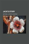 Jack's Story,1151419532,9781151419538