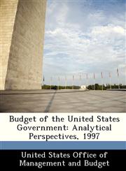 Budget of the United States Government Analytical Perspectives, 1997,1288378173,9781288378173