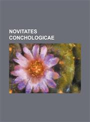 Novitates Conchologicae,1236532007,9781236532008