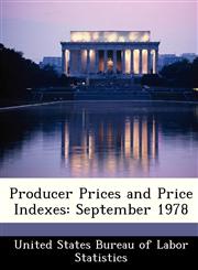 Producer Prices and Price Indexes September 1978,1288472706,9781288472703