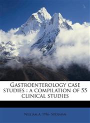 Gastroenterology case studies a compilation of 55 clinical studies,117551554X,9781175515544