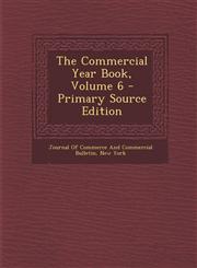 Commercial Year Book, Volume 6,1289750947,9781289750947