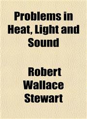 Problems in Heat, Light and Sound,1151799858,9781151799852
