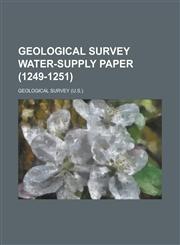 Geological Survey Water-Supply Paper (1249-1251 ),1234607980,9781234607982