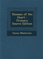 Diseases of the Heart - Primary Source Edition,1293693413,9781293693414