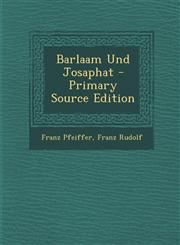 Barlaam Und Josaphat - Primary Source Edition,1294627619,9781294627616