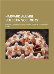 Harvard alumni bulletin Volume 22,1130982947,9781130982947
