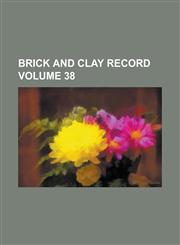 Brick and Clay Record Volume 38,1236944941,9781236944948