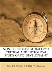 Non-Euclidean geometry; a critical and historical study of its development,1179488539,9781179488530