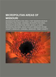 Micropolitan areas of Missouri Branson micropolitan area, Fort Madison-Keokuk micropolitan area, Hannibal micropolitan area,1157878601,9781157878605