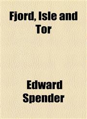 Fjord, Isle and Tor,1154707407,9781154707403
