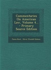 Commentaries on American Law, Volume 4... - Primary Source Edition,1294617346,9781294617341