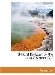 Official Register of the United States 1932,1113852372,9781113852373