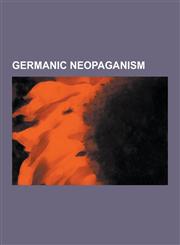 Germanic Neopaganism Symbel, Ariosophy, Religious Aspects of Nazism, Nazism and Occultism, Asatruarfelagio, Runic Magic, Odinic Rite, Urgla,1230570748,9781230570747
