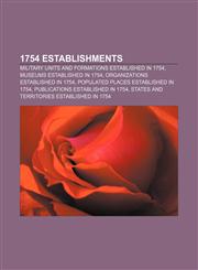 1754 establishments Military units and formations established in 1754, Museums established in 1754, Organizations established in 1754,1156356733,9781156356739