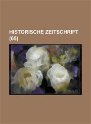 Historische Zeitschrift (65 ),1153471256,9781153471251