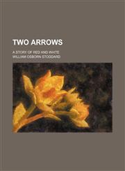 Two Arrows; a story of red and white,1151299391,9781151299390