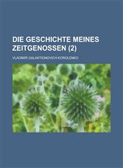 Die Geschichte Meines Zeitgenossen (2 ),1234518473,9781234518479