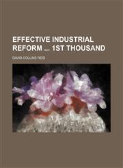 Effective Industrial Reform 1st Thousand,1150883243,9781150883248
