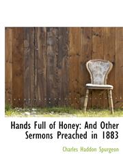 Hands Full of Honey And Other Sermons Preached in 1883,1117669580,9781117669588