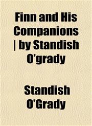Finn and His Companions | by Standish O'grady,1152826867,9781152826861
