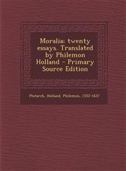 Moralia; Twenty Essays. Translated by Philemon Holland - Primary Source Edition,1293722707,9781293722701