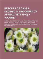 Reports of Cases Decided in the Court of Appeal [1876-1900]. (Volume 1),1153898446,9781153898447