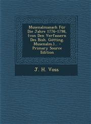 Musenalmanach Für Die Jahre 1776-1798, (von Den Verfassern Des Bish. Götting. Musenalm.)... - Primary Source Edition,1293183245,9781293183243