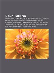 Delhi Metro Delhi Metro stations, Delhi Metro stubs, List of Delhi metro stations, Blue Line, Delhi Airport Metro Express, Violet Line,1150988495,9781150988493
