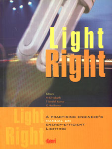Light Right A Practising Engineer's Manual on Energy-efficient Lighting,8179930440,9788179930441