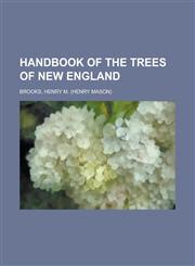 Handbook of the Trees of New England,1153754320,9781153754323