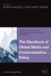 The Handbook of Global Media and Communication Policy,1405198710,9781405198714