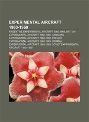 Experimental aircraft 1960-1969 Argentine experimental aircraft 1960-1969, British experimental aircraft 1960-1969,1157828647,9781157828648