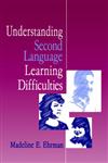 Understanding Second Language Learning Difficulties,0761901914,9780761901914