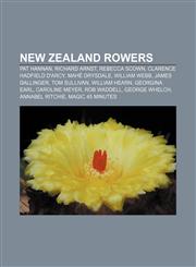 New Zealand rowers Pat Hannan, Richard Arnst, Rebecca Scown, Clarence Hadfield D'Arcy, Mahé Drysdale, William Webb, James Dallinger,1156547717,9781156547717