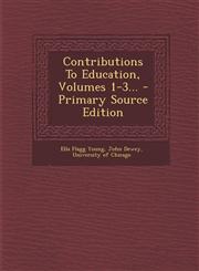 Contributions To Education, Volumes 1-3... - Primary Source Edition,1295089343,9781295089345