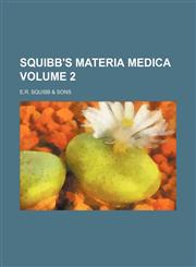 Squibb's materia medica Volume 2,1236228766,9781236228765